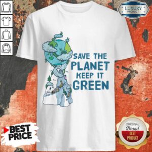 Save The Planet Keep It Green Earth Day Shirt