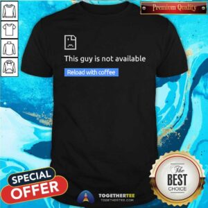 Premium This Guy Is Not Available T-Shirt