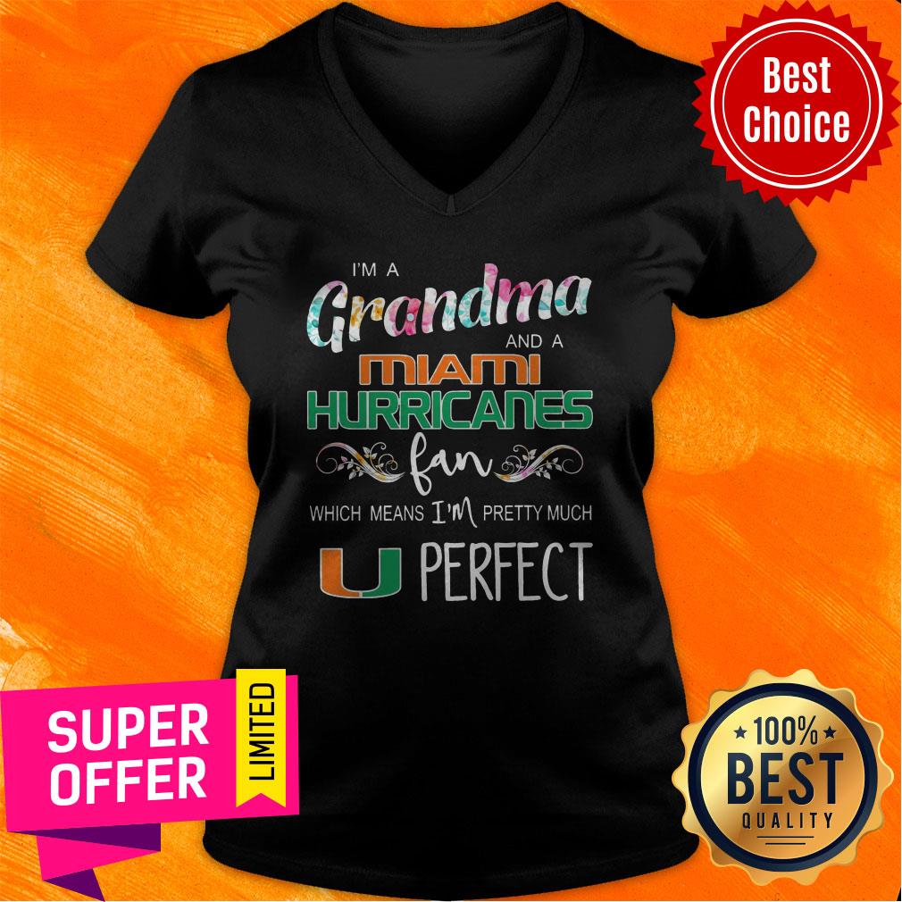 Top I’m A Grandma And A Miami Hurricanes Fan Which Means I’m Pretty Much Perfect Shirt - Image 3