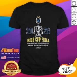 Good Irish Cup Final Dungannon Swifts Fc 2026 T-Shirt