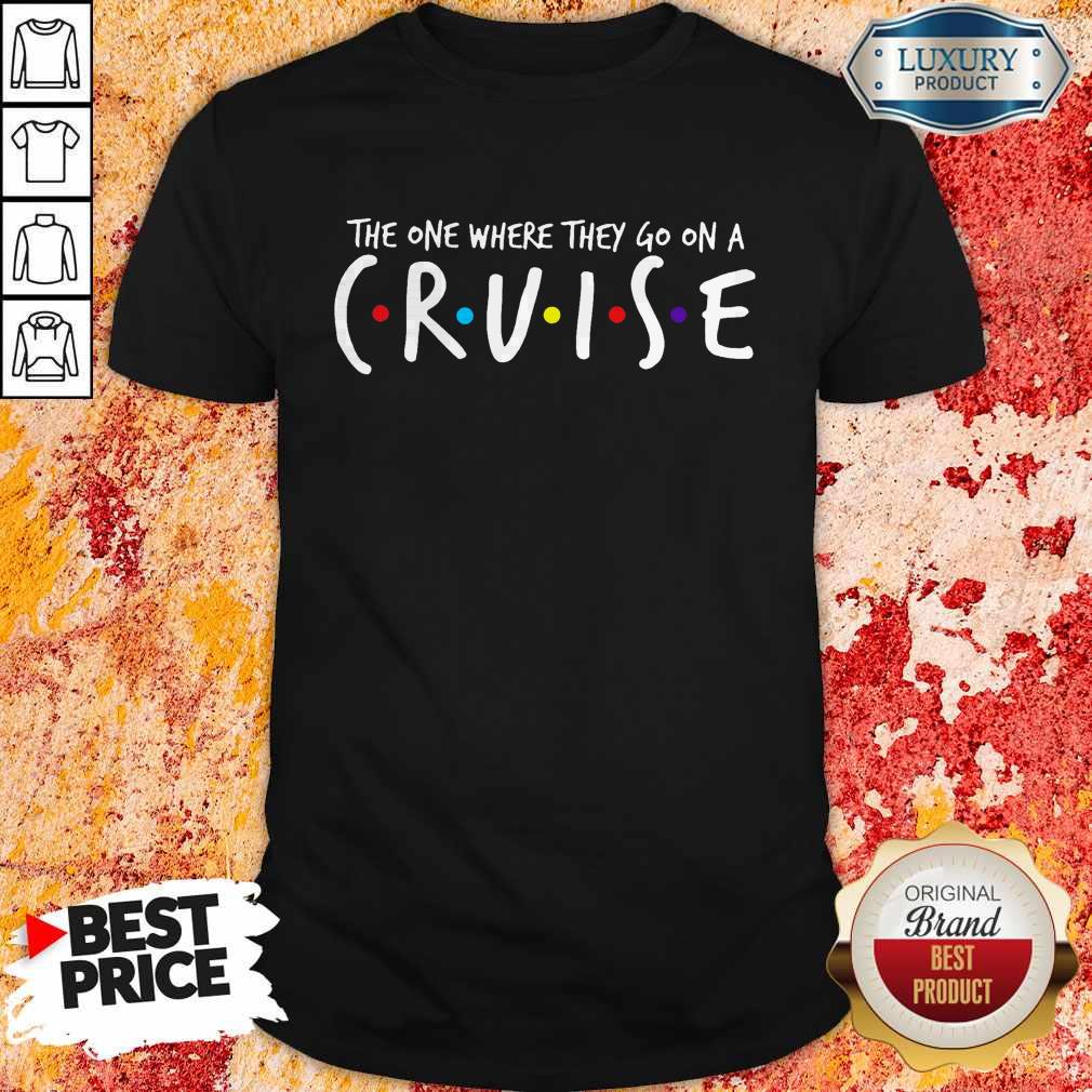 Official The One Where They Go On A Cruise Shirt