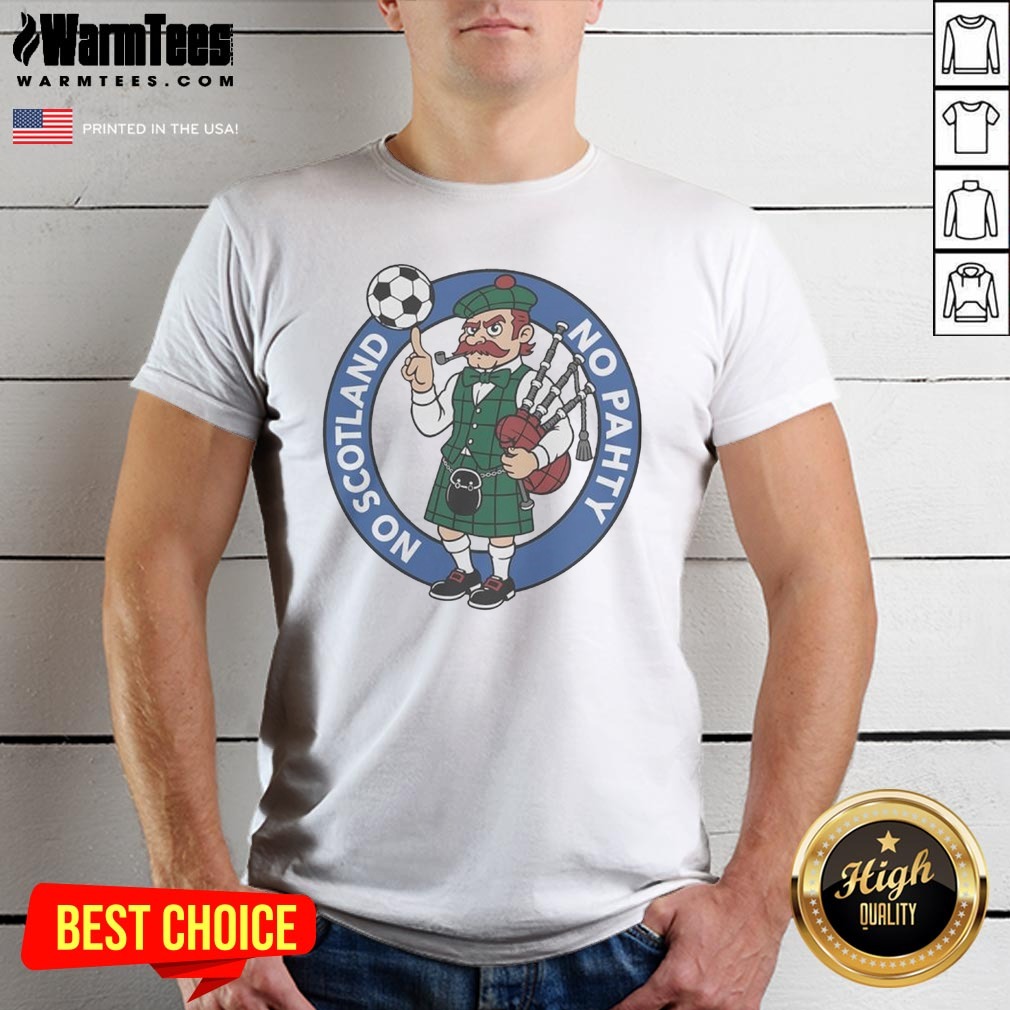 Original Scottish Bagpiper Soccer Fan No Scotland No Pahty Chowaheadz Logo Shirt