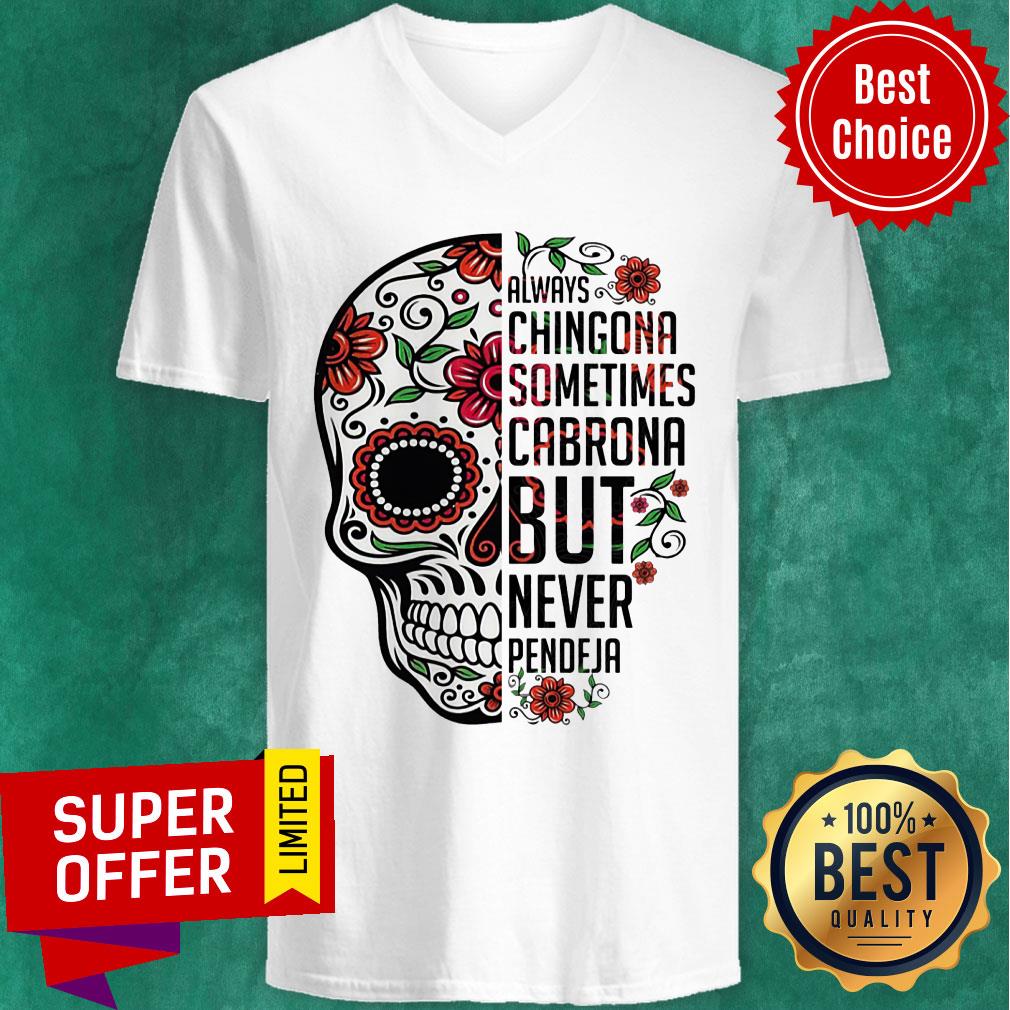 Skulls For Dia De Los Muertos Always Chingona Sometimes Cabrona But Never Pendeja Shirt - Image 2