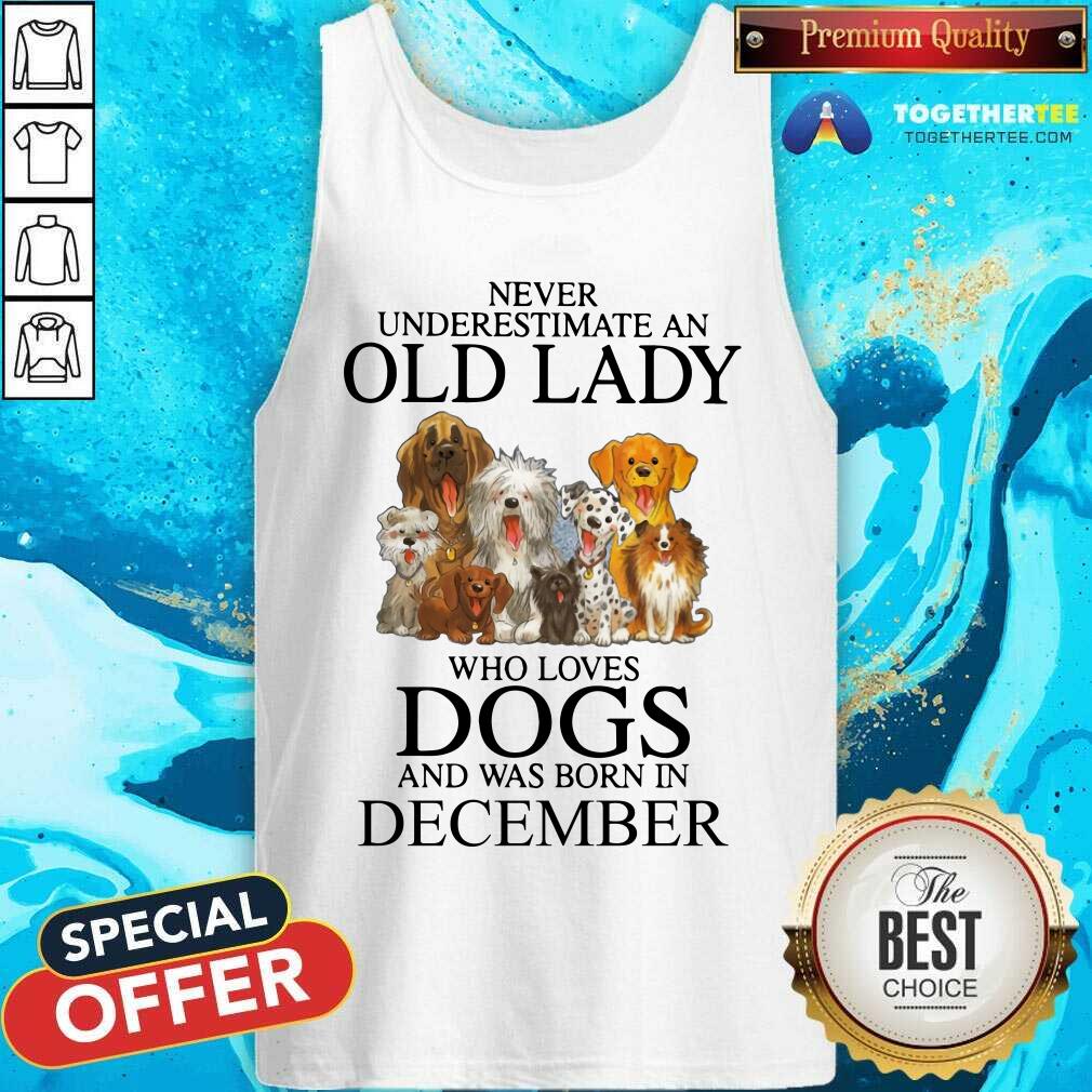 Never Underestimate A Dec Lady Who Loves Dogs Shirt - Image 4