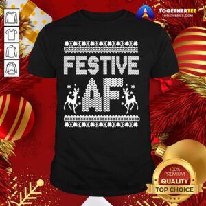 Premium Festive AF Ugly Christmas Shirt
