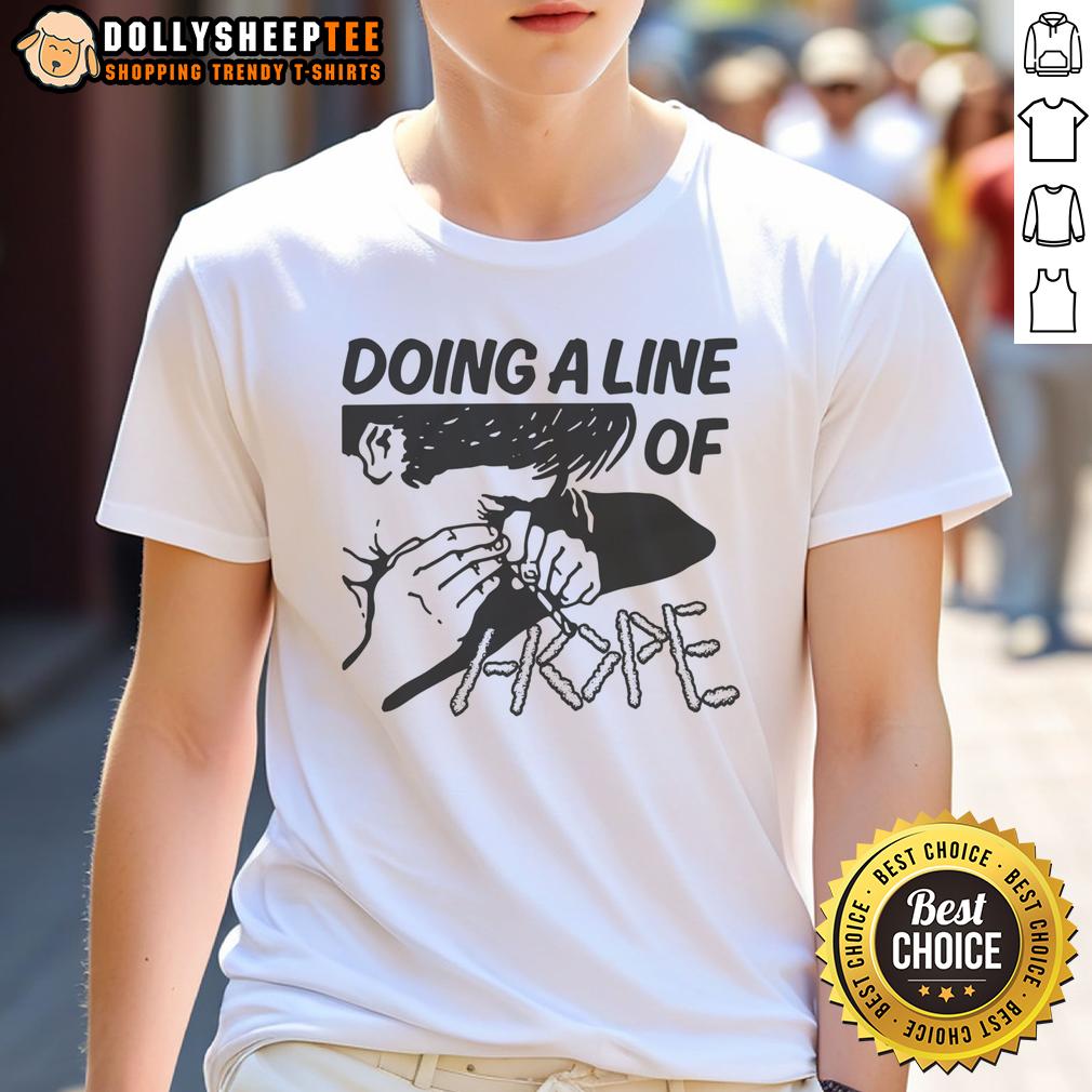 Nice Doing A Line Of Hope T-Shirt