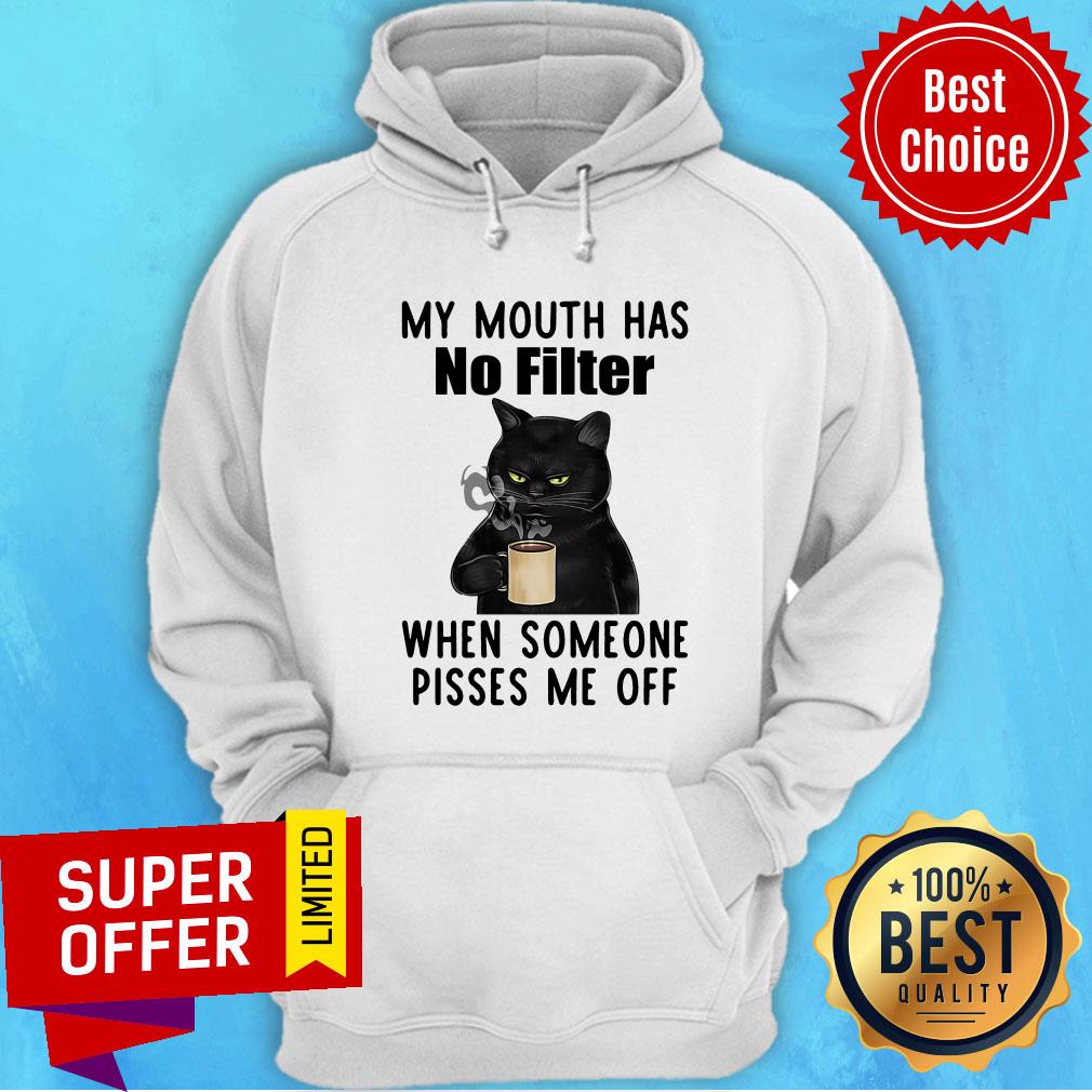 Black Cat Coffee My Mouth Has No Filter When Someone Pisses Me Off Shirt - Image 5
