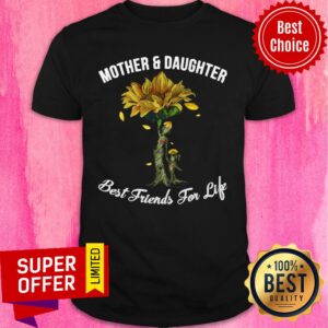 Premium Mother Daughter Sunflower Best Frirends For Life Shirt