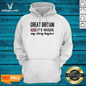 Alternative view of England Great Britain Its Where My Story Begins Shirt