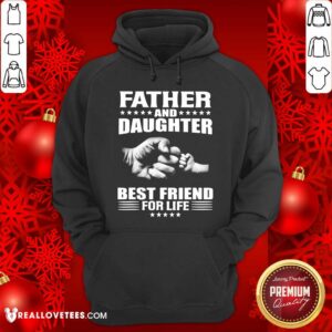 Alternative view of Father And Daughter Best Friend For Life Shirt