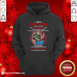 Alternative view of I Am A Grumpy Veteran I Don't Reoret Shirt