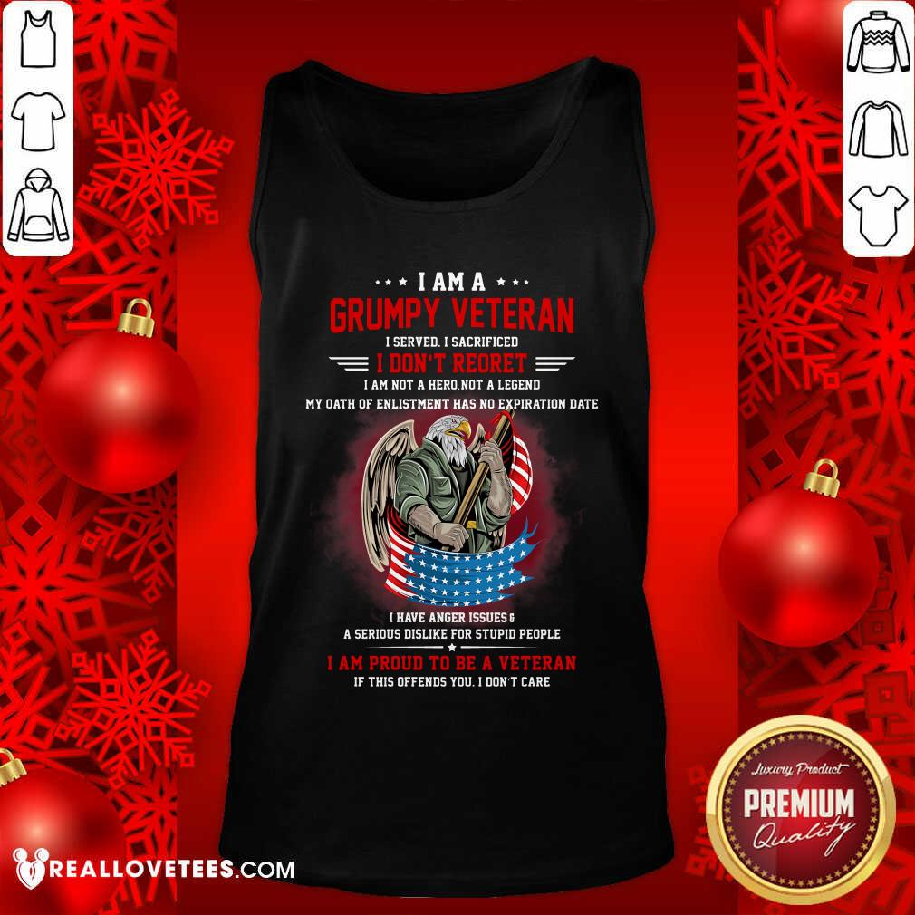 I Am A Grumpy Veteran I Don't Reoret Shirt - Image 4