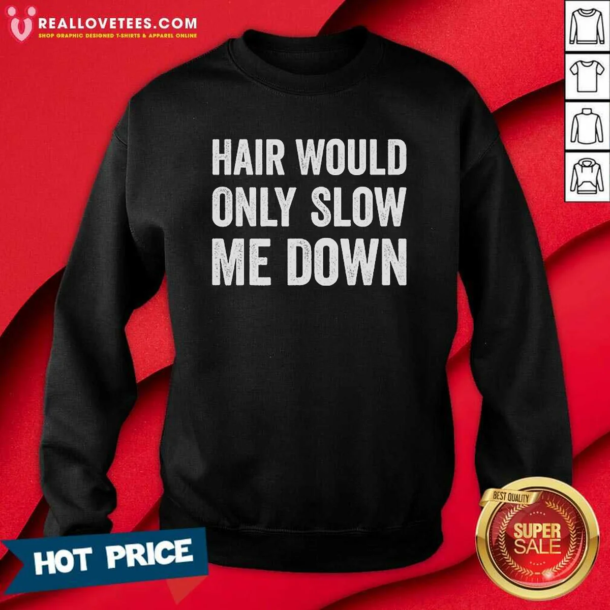Original Hair Would Only Slow Me Down Bald Funny Shirt - Image 4