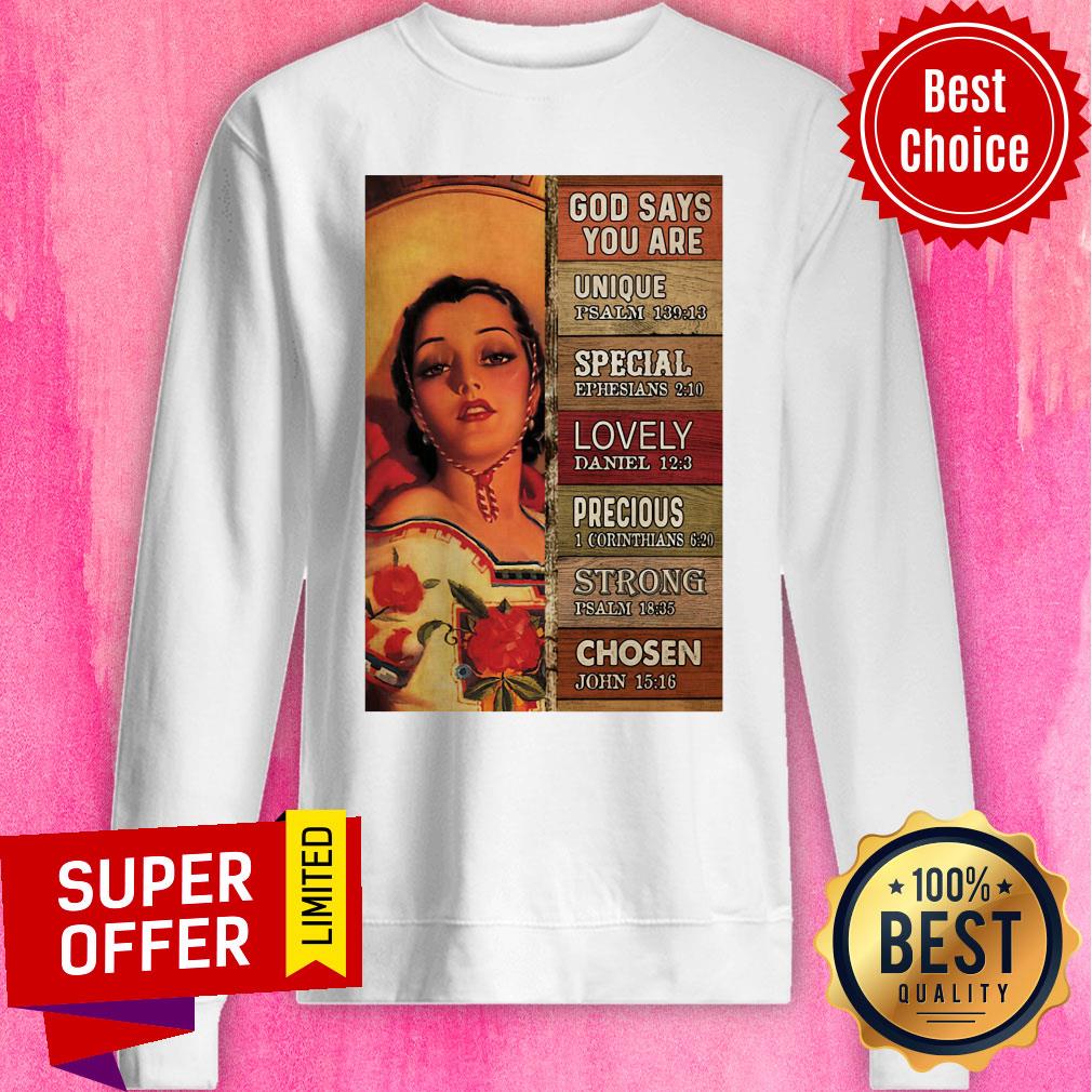 Mexican Cowgirl God Says You Are Unique Special Lovely Precious Strong Chosen Shirt - Image 5