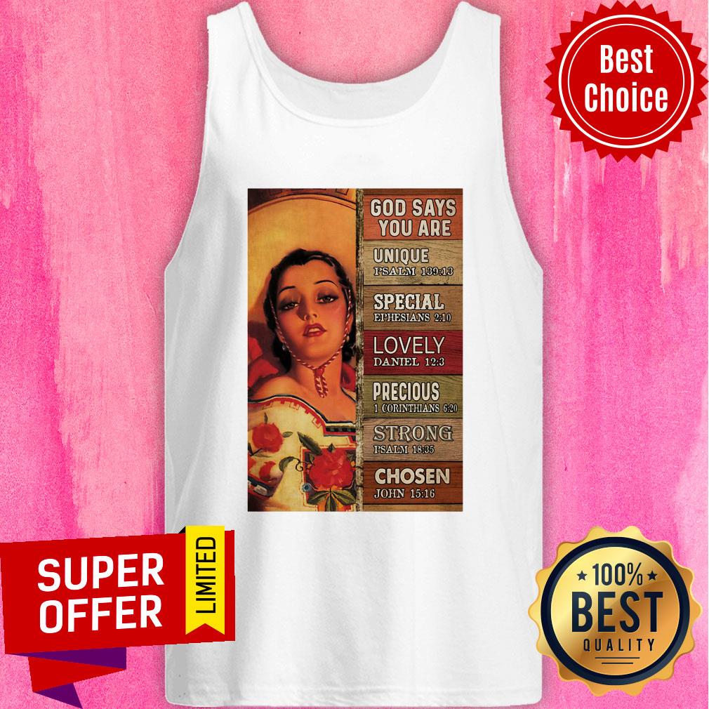 Mexican Cowgirl God Says You Are Unique Special Lovely Precious Strong Chosen Shirt - Image 4