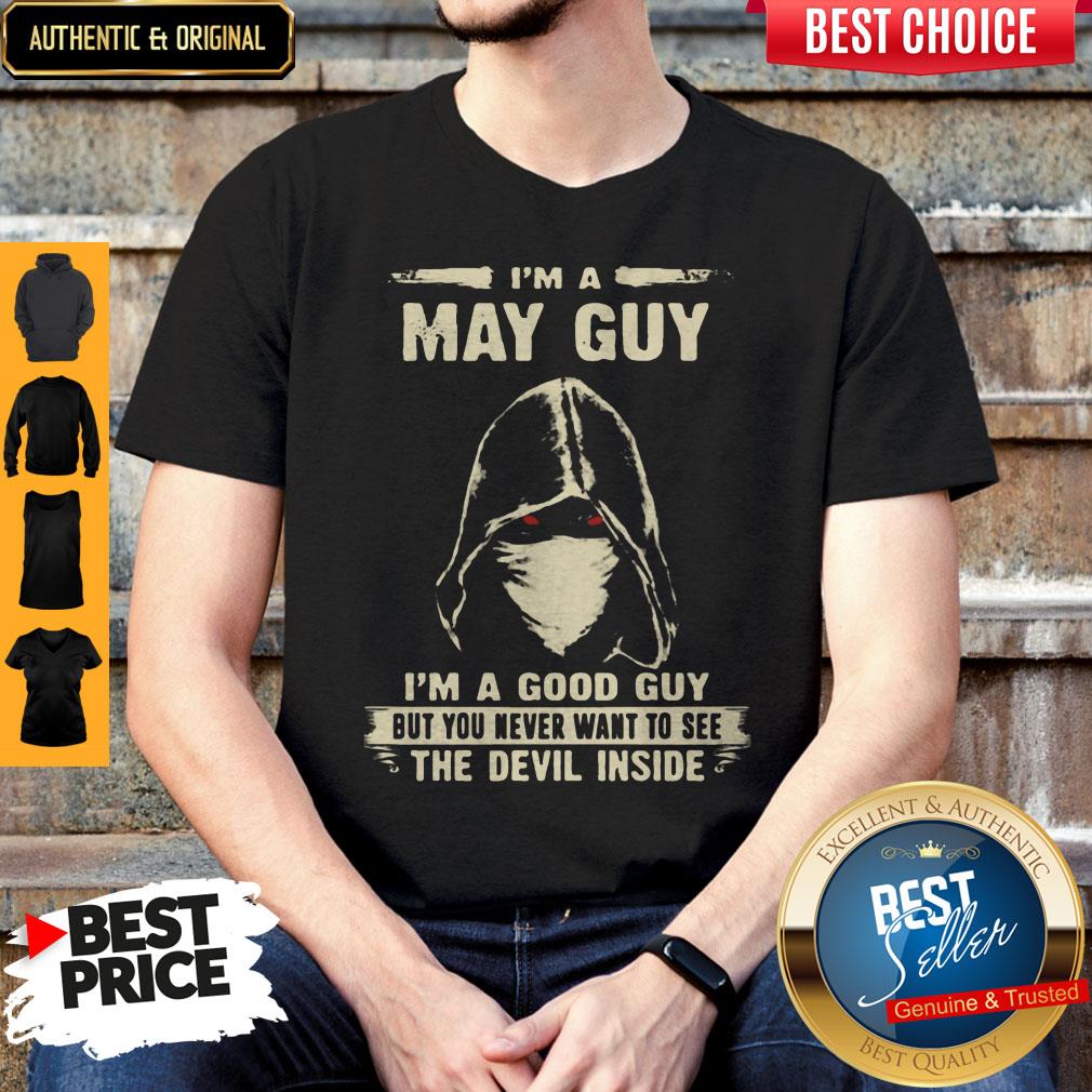 Nice Death Mask I'm A May Guy I'm A Good Guy But You Never Want To See The Devil Inside Shirt