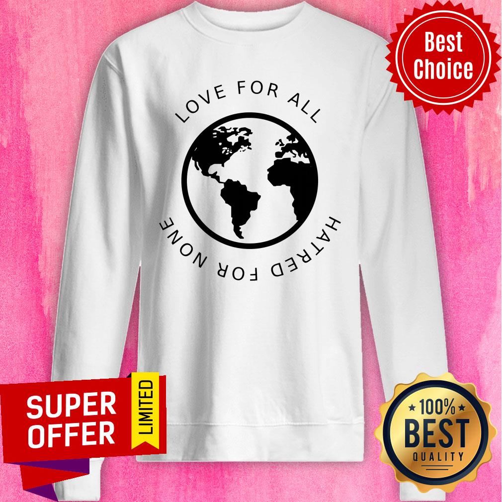 Premium Love For All Hatred For None Shirt - Image 4