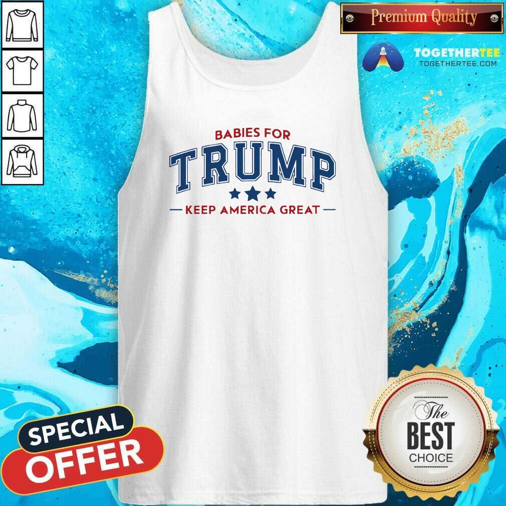 Pretty Babies For Trump Keep America Great T-Shirt - Image 3