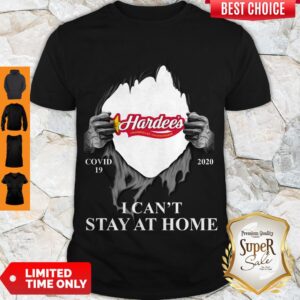 Hardees Charbroiled Thickburgers Covid 19 2020 I Cant Stay At Home Shirt