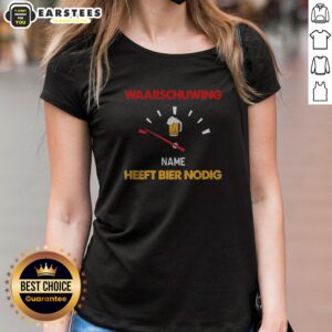 Alternative view of Official Waarschuwing Name Heeft Bier Nodig Beer Gauge Funny Alcohol Enthusiast Beer Shirt