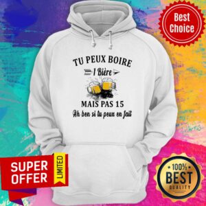 Alternative view of Premium Tu Peux Boire I Biere Mais Pas 15 An Ben Si Tu Peux En Fait Shirt