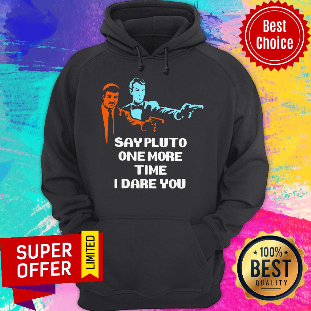 Top Say Pluto One More Time I Dare You Shirt - Image 3