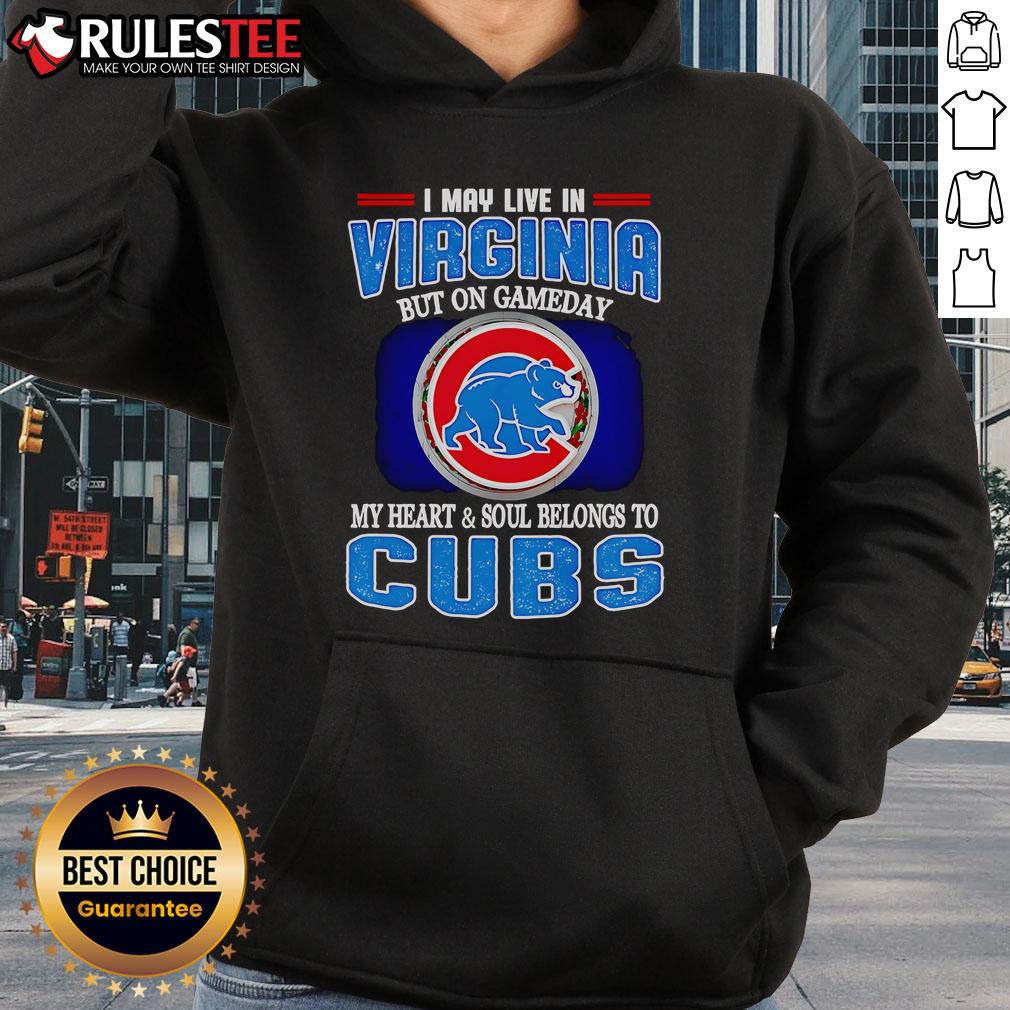 Official I May Live In Virginia But On Gameday My Heart And Soul Belongs To Chicago Cubs T-Shirt - Image 2