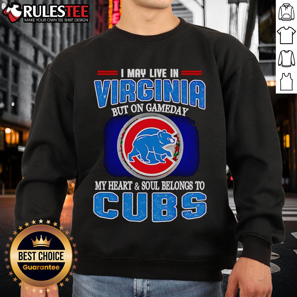 Official I May Live In Virginia But On Gameday My Heart And Soul Belongs To Chicago Cubs T-Shirt - Image 5