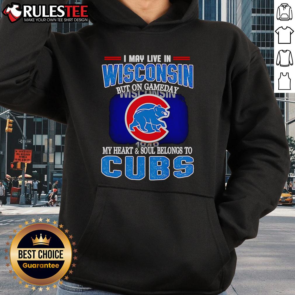 Official I May Live In Wisconsin But On Gameday My Heart And Soul Belongs To Chicago Cubs T-Shirt - Image 2