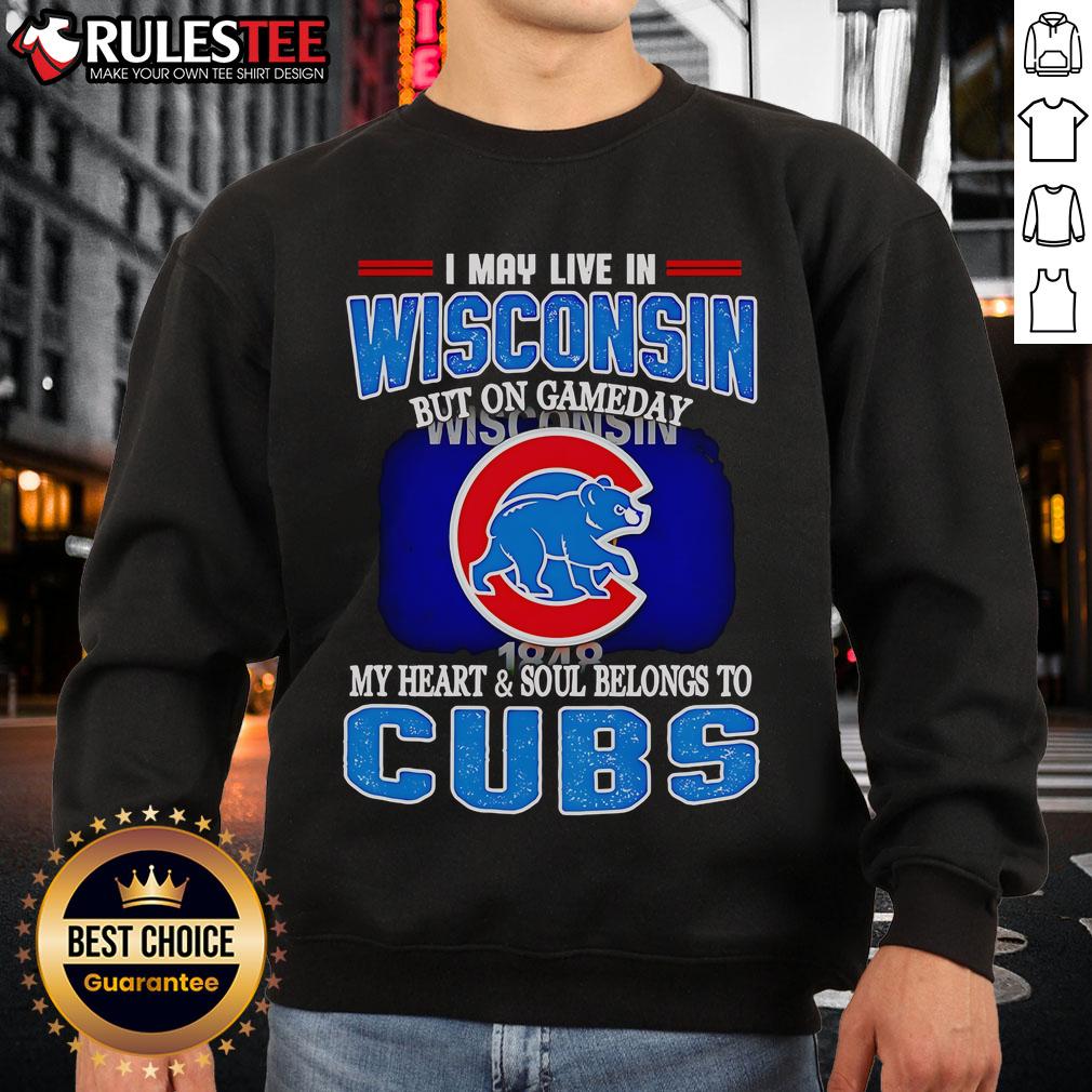 Official I May Live In Wisconsin But On Gameday My Heart And Soul Belongs To Chicago Cubs T-Shirt - Image 5