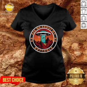 Alternative view of Official Ask Me About My Butthole UFO Alien Abduction Gift Shirt