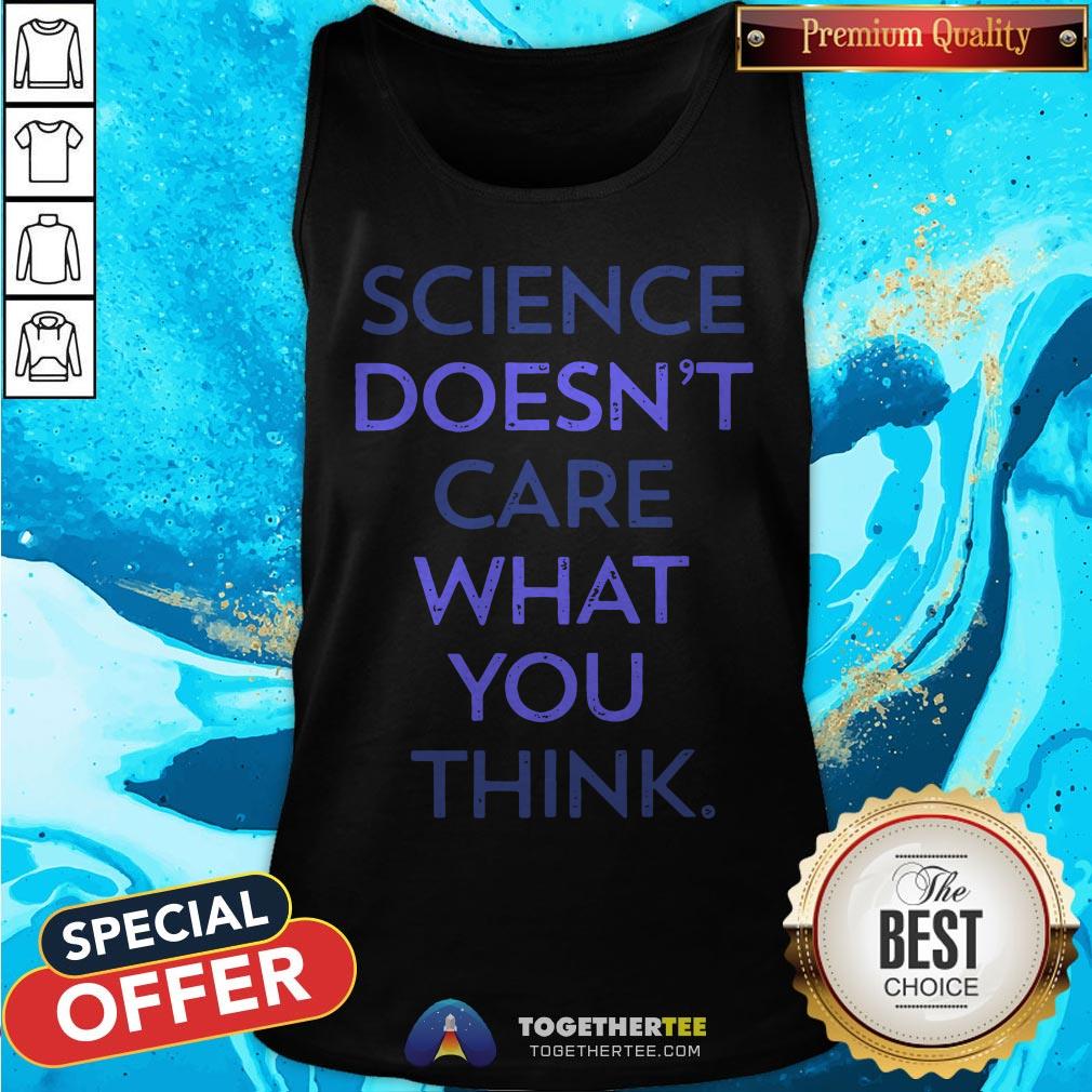 Top Science Doesn't Care What You Think Shirt - Image 3