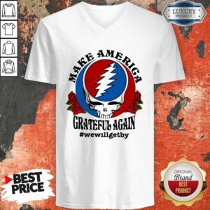 Alternative view of Nice Make America Grateful Again #wewillgetby Shirt