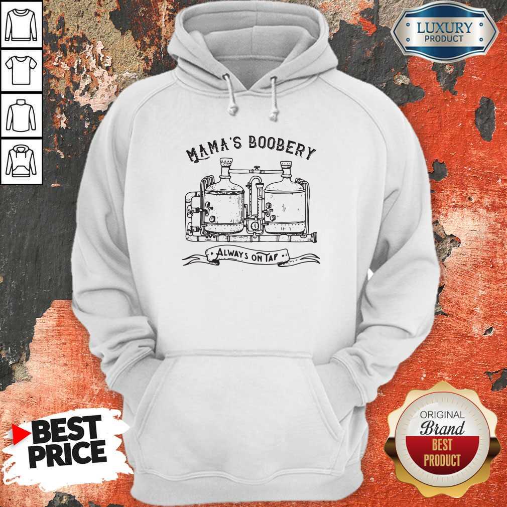 Premium Mama'S Boobery Always Ontap Shirt - Image 5