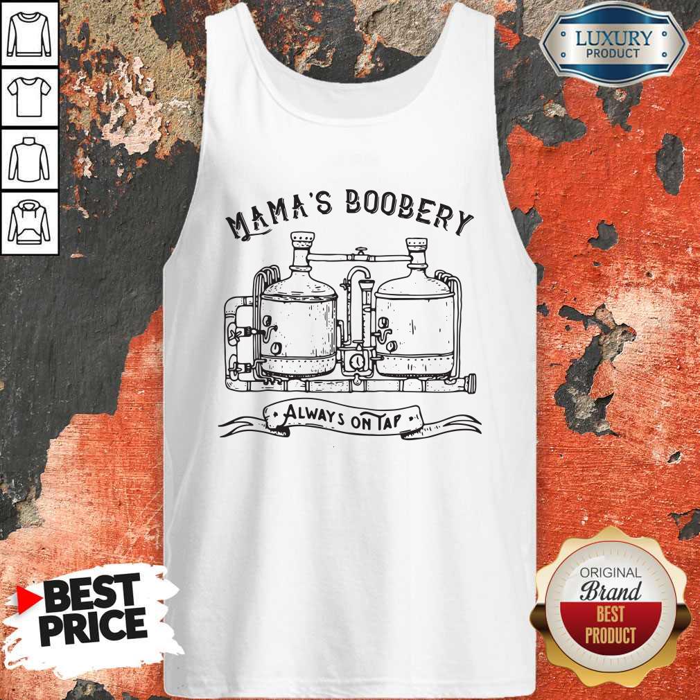 Premium Mama'S Boobery Always Ontap Shirt - Image 3