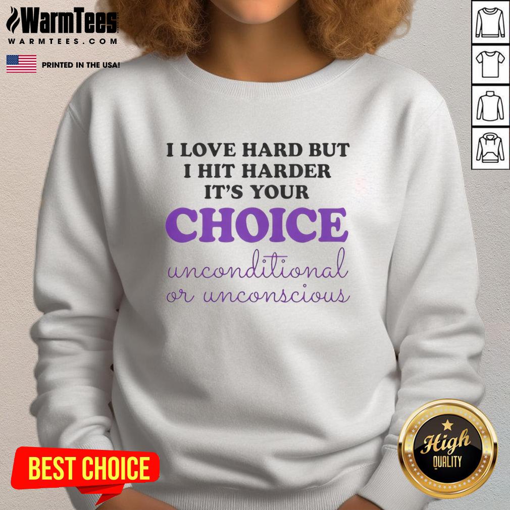 Good I Love Hard But I Hit Harder It's Your Choice T-Shirt - Image 5
