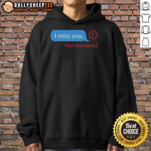 Alternative view of Pretty I Miss You Message Not Delivered T-Shirt