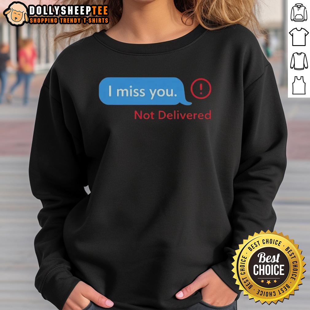 Pretty I Miss You Message Not Delivered T-Shirt - Image 5