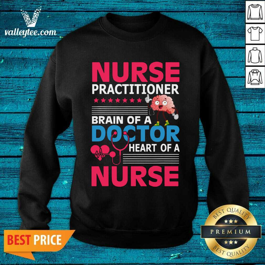 Lovely Nurse Practitioner Brain Of Doctor Heart Bain Shirt - Image 5