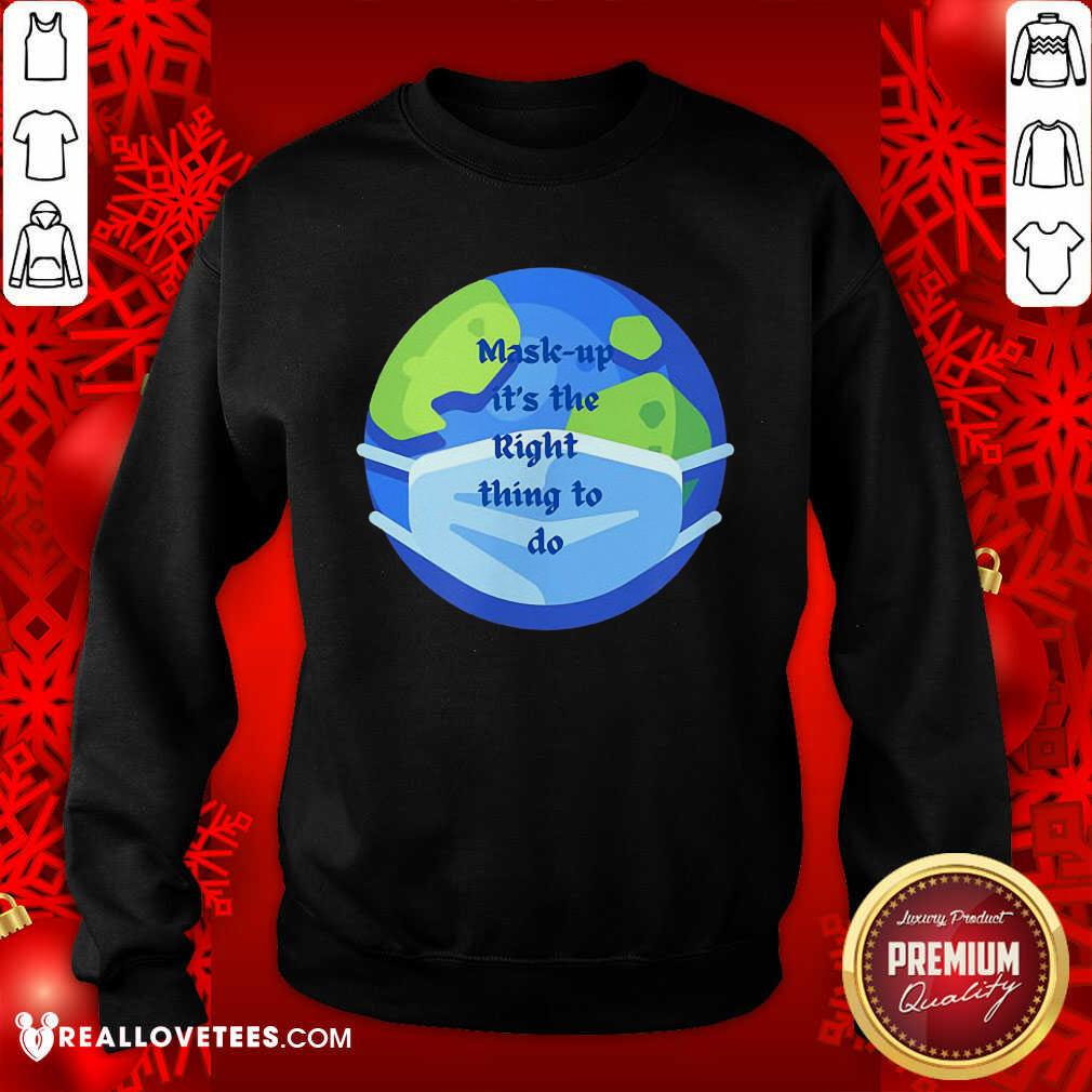 Sweet Mask Up It’s The Right Thing To Do Earth Wear Mask Corona Virus Shirt - Image 3