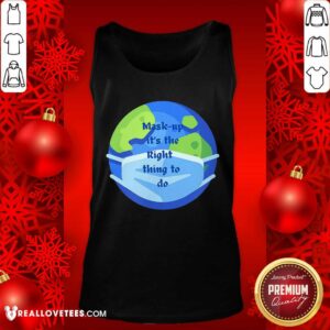 Alternative view of Sweet Mask Up It’s The Right Thing To Do Earth Wear Mask Corona Virus Shirt