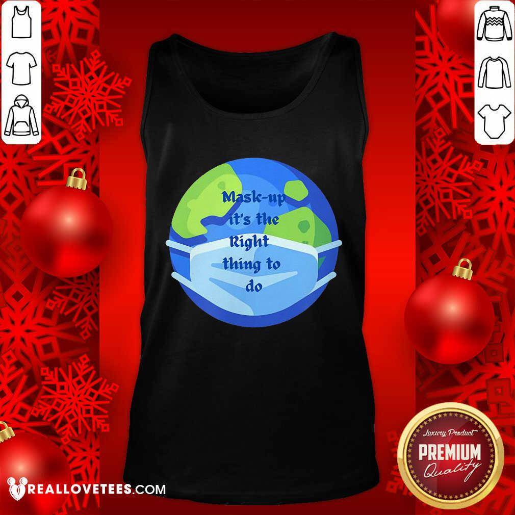 Sweet Mask Up It’s The Right Thing To Do Earth Wear Mask Corona Virus Shirt - Image 2