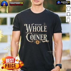 Premium Bitcoin Whole Coiner T-Shirt