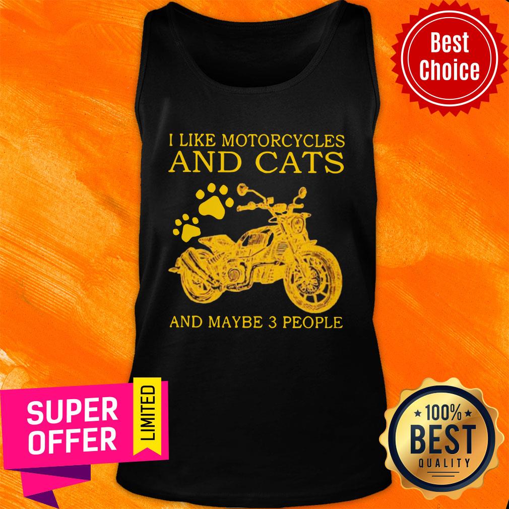 I Like Motorcycles And Cats And Maybe 3 People Shirt - Image 3