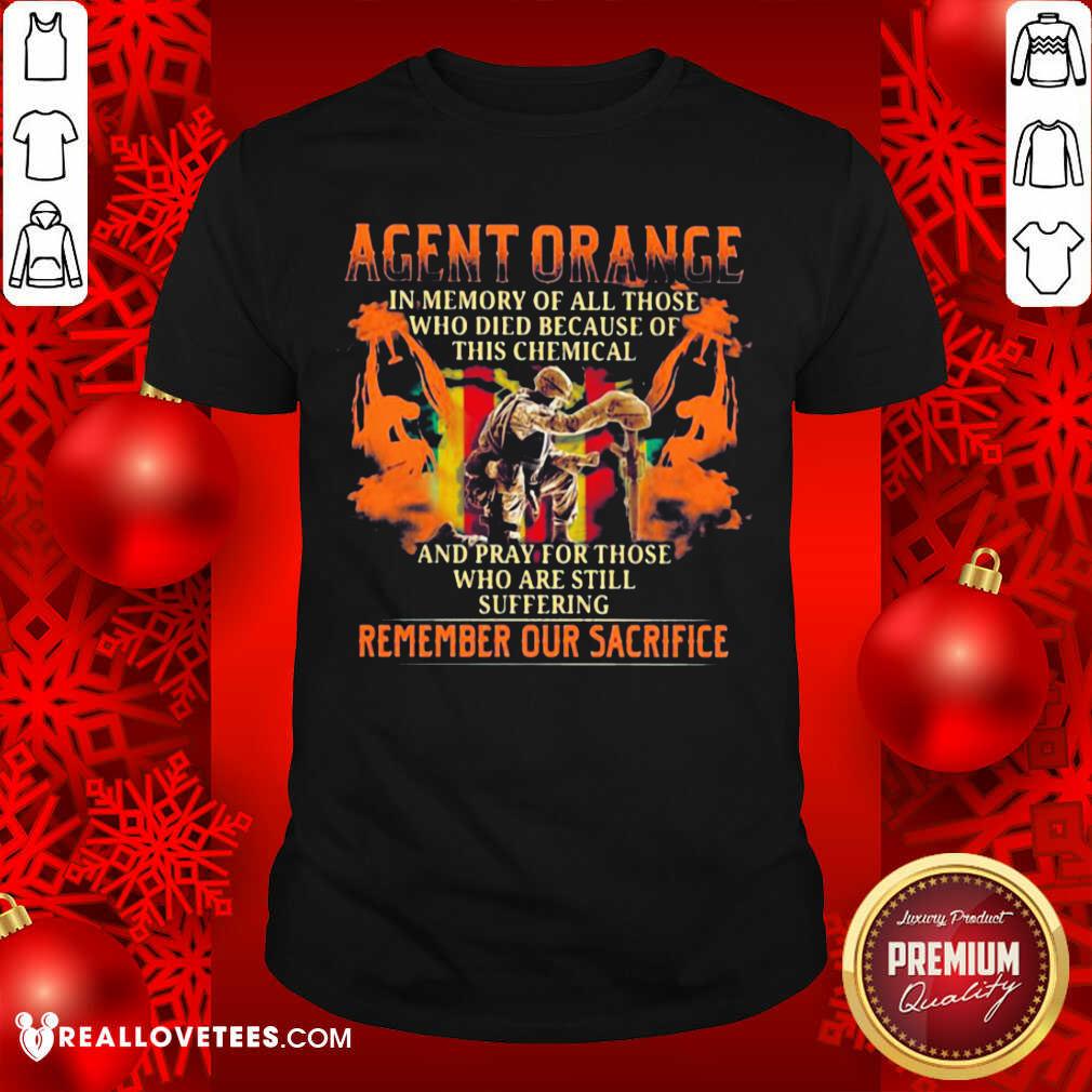 Top Agent Orange In Memory Of All Those Who Died Because Of This Chemical Shirt