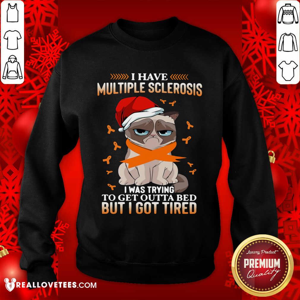 Vip Cat Grumpy I Have Multiple Sclerosis I Was Trying To Get Outta Bed But I Got Tired Christmas Shirt - Image 3