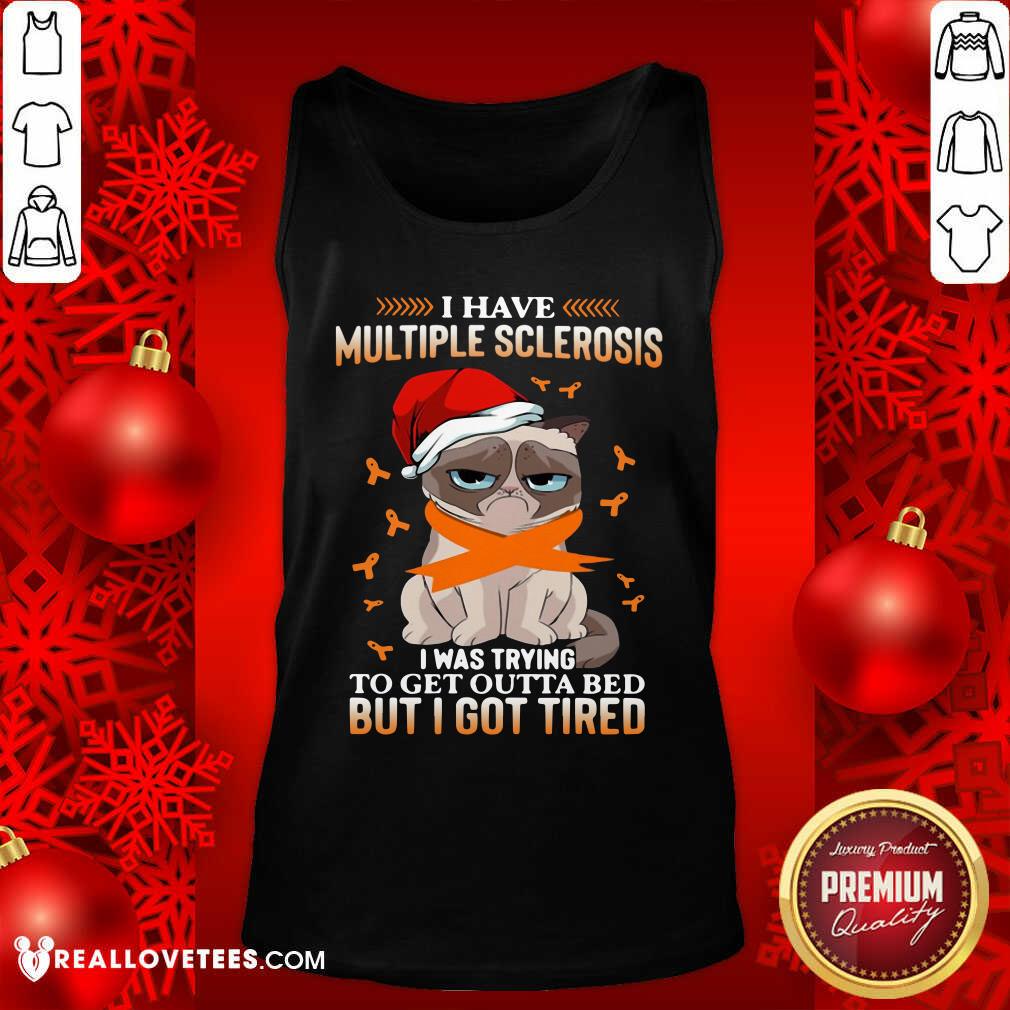 Vip Cat Grumpy I Have Multiple Sclerosis I Was Trying To Get Outta Bed But I Got Tired Christmas Shirt - Image 2
