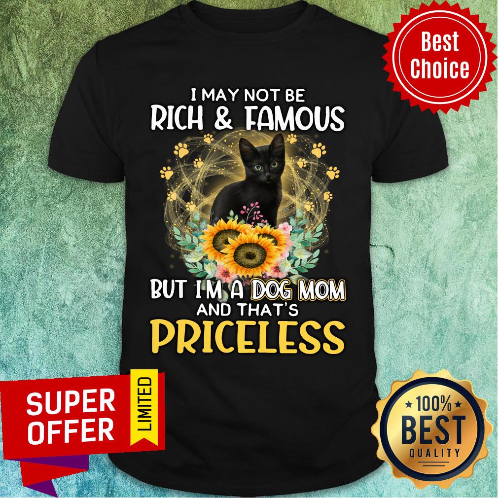 Black Cat Not Maybe Rich & Famous But A Cat Mom And That's Priceless Shirt