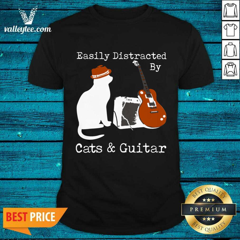 Easily Distracted By Cats And Guitar Shirt
