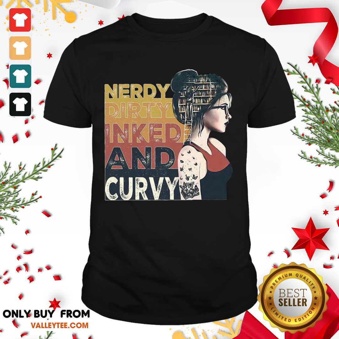 Premium Nerdy Dirty Inked And Curvy Book Girl Vintage Shirt